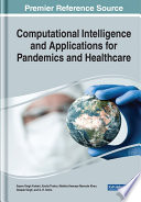 Computational intelligence and applications for pandemics and healthcare /