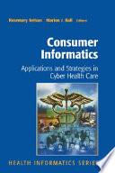 Consumer informatics : applications and strategies in cyber health care /