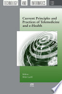 Current principles and practices of telemedicine and e-health /