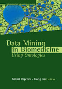 Data mining in biomedicine using ontologies /