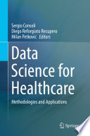 Data Science for Healthcare : Methodologies and Applications /