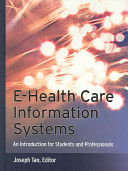 E-health care information systems : an introduction for students and professionals /