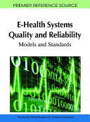 E-health systems quality and reliability : models and standards /