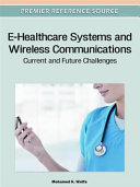 E-healthcare systems and wireless communications : current and future challenges /