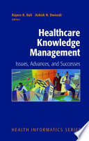 Healthcare knowledge management : issues, advances, and successes /