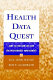 Health data quest : how to find and use data for performance improvement /