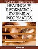 Healthcare information systems and informatics : research and practices /