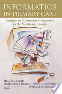 Informatics in primary care : strategies in information management for the healthcare provider /