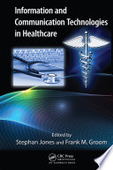 Information and communication technologies in healthcare /