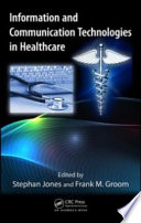 Information and communication technologies in healthcare /