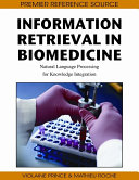 Information retrieval in biomedicine : natural language processing for knowledge integration /