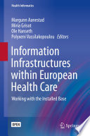 Information Infrastructures within European Health Care : Working with the Installed Base /