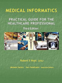 Medical informatics : practical guide for the healthcare professional /