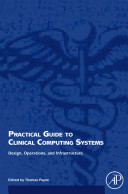 Practical guide to clinical computing systems : design, operations, and infrastructure /