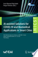 AI-assisted Solutions for COVID-19 and Biomedical Applications in Smart Cities : Third EAI International Conference, AISCOVID-19 2022, Braga, Portugal, November 16-18, 2022, Proceedings /