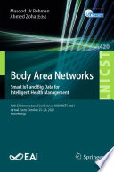 Body Area Networks. Smart IoT and Big Data for Intelligent Health Management : 16th EAI International Conference, BODYNETS 2021, Virtual Event, October 25-26, 2021, Proceedings /
