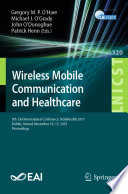 Wireless Mobile Communication and Healthcare : 8th  EAI International Conference, MobiHealth 2019, Dublin, Ireland, November 14-15, 2019, Proceedings /