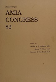 AMIA Congress 82 : proceedings of the First AMIA Congress on Medical Informatics, San Francisco, California, May 2-5, 1982 /