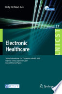 Electronic healthcare : second international ICST conference, eHealth 2009, Istanbul, Turkey, September 23-15 [as printed], 2009, revised selected papers /