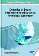 Dynamics of swarm intelligence health analysis for the next generation /