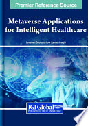 Metaverse applications for intelligent healthcare /