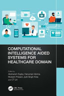 Computational intelligence aided systems for healthcare domain /
