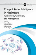Computational intelligence in healthcare : applications, challenges and management /