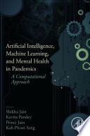 Artificial intelligence, machine learning, and mental health in pandemics : a computational approach /