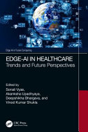 Edge-AI in healthcare : trends and future perspective /