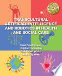Transcultural artificial intelligence and robotics in health and social care
