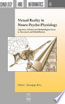 Virtual reality in neuro-psycho-physiology : cognitive, clinical and methodological issues in assessment and rehabilitation /