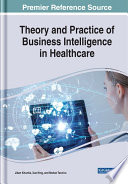Theory and practice of business intelligence in healthcare /