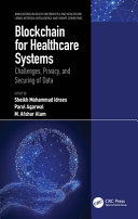 Blockchain for healthcare systems : challenges, privacy, and securing of data /