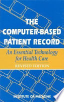 The computer-based patient record : an essential technology for health care /