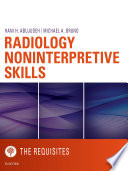 Radiology noninterpretive skills : the requisites /