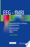 EEG - fMRI : Physiological Basis, Technique, and Applications /