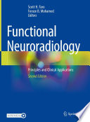 Functional Neuroradiology : Principles and Clinical Applications /