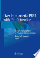 Liver Intra-arterial PRRT with 111In-Octreotide : The Tumoricidal Efficacy of 111In Auger Electron Emission /