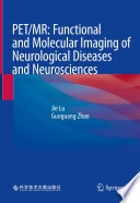 PET/MR: Functional and Molecular Imaging of Neurological Diseases and Neurosciences /
