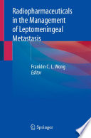 Radiopharmaceuticals in the Management of Leptomeningeal Metastasis /