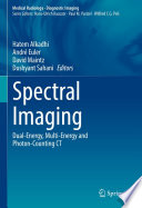 Spectral Imaging : Dual-Energy, Multi-Energy and Photon-Counting CT /