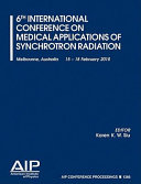 6th International Conference on Medical Applications of Synchrotron Radiation, Melbourne, Australia, 15-18 February 2010 /