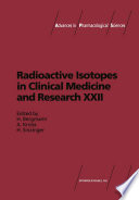 Radioactive isotopes in clinical medicine and research : proceedings of the 22nd international Badgastein symposium /