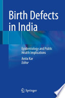 Birth Defects in India : Epidemiology and Public Health Implications   /