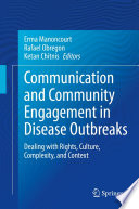Communication and Community Engagement in Disease Outbreaks : Dealing with Rights, Culture, Complexity and Context /