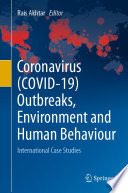 Coronavirus (COVID-19) Outbreaks, Environment and Human Behaviour : International Case Studies /