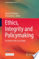 Ethics, Integrity and Policymaking : The Value of the Case Study /