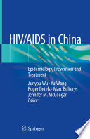 HIV/AIDS in China : Epidemiology, Prevention and Treatment /