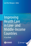 Improving Health Care in Low- and Middle-Income Countries : A Case Book /