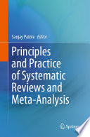 Principles and Practice of Systematic Reviews and Meta-Analysis /